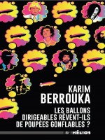 Les Ballons Dirigeables Revent-ils De Poupees Gonflables ? de Berrouka Karim chez Actusf