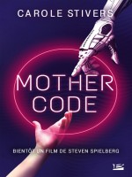 Mother Code de Stivers Carole chez Bragelonne