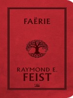 Faerie de Feist Raymond E. chez Bragelonne