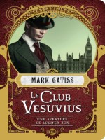 Une Aventure De Lucifer Box : Le Club Vesuvius de Gatiss Mark chez Bragelonne