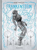 Frankenstein Ou Le Promethee Moderne de Shelley/gaulme chez Bragelonne