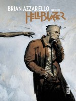 Brian Azzarello Presente Hellblazer Tome 1 de Azzarello/frusin/cor chez Urban Comics