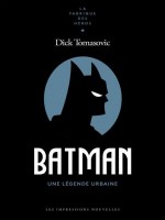 Batman - Une Legende Urbaine de Tomasovic Dick chez Impressions Nou