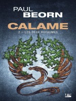 Calame, T2 : Les Deux Royaumes de Beorn Paul chez Bragelonne