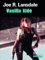 Vanilla Ride - Une Enquete De Hap Collins Et Leonard Pine de Lansdale Joe R. chez Folio