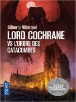 Lord Cochrane Vs L'ordre Des Catacombes de Villarroel Gilberto chez Pocket