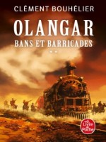 Bans Et Barricades Volume 2 (olangar, Tome 1) de Bouhelier Clement chez Lgf
