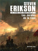 Le Livre Des Martyrs T1, Les Jardins De La Lune de Erikson Steven chez Leha