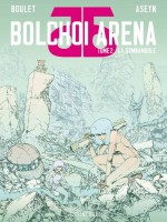 Bolchoi Arena T02 de Boulet/aseyn/guille chez Delcourt