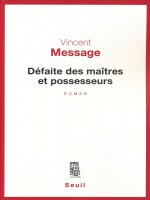 Defaite Des Maitres Et Possesseurs de Message Vincent chez Seuil