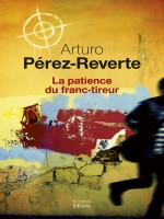 Patience Du Franc-tireur (la) de Perez-reverte Arturo chez Seuil