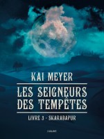 Skarabapur - Les Seigneurs Des Tempetes T3 de Meyer Kai chez Atalante