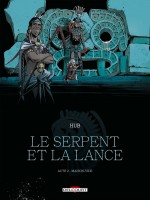 Le Serpent Et La Lance - T02 - Le Serpent Et La Lance - Acte 2 - Maison-vide de Hub chez Delcourt