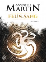 Feu Et Sang - Integrale de Martin George R.r. chez J'ai Lu