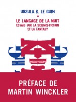 Le Langage De La Nuit - Essais Sur La Science-fiction Et La Fantasy de Le Guin Ursula K chez Forges Vulcain