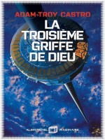 La Troisieme Griffe De Dieu - Andrea Cort - Tome 2 de Castro Adam-troy chez Albin Michel