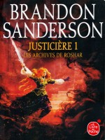 Justiciere, Volume 1  (les Archives De Roshar, Tome 3) de Sanderson Brandon chez Lgf