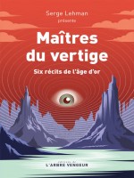 Maitres Du Vertige - Six Recits De L'age D'or de Lehman/mille/spitz chez Arbre Vengeur