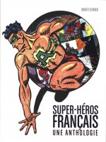 Les Super Heros Francais : L'anthologie de Xxx chez Huginn Muninn