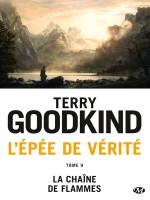 L'epee De Verite, T9 : La Chaine Des Flammes de Goodkind Terry chez Milady Imaginai