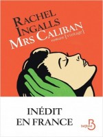 Mrs Caliban de Ingalls Rachel chez Belfond
