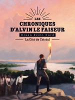 La Cite De Cristal - Les Chroniques D'alvin Le Faiseur de Card Orson Scott chez Atalante