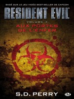 Resident Evil T4 : Aux Portes De L'enfer de Perry S.d. chez Milady