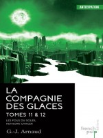 La Compagnie Des Glaces - Tome 11 Les Fous Du Soleil - Tome 12 Network-cancer de Arnaud Georges-jean chez French Pulp
