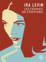 Les Femmes De Stepford - Thriller - T649 de Levin Ira chez J'ai Lu