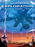 La Longue Traque, T2 : Exploration de Nolan Clark D. chez Bragelonne
