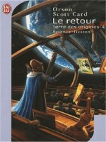 Terre Des Origines T4 - Le Retour - Card Orson Scott (J'ai Lu)