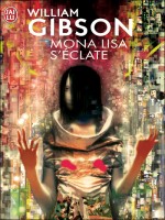 Mona Lisa S'eclate de Gibson William chez J'ai Lu