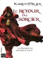 La Prophetie Du Royaume De Lur T2 Le Retour Du Sorcier - Miller Karen (Fleuve Noir)
