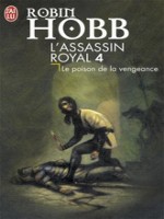 L'assassin Royal T.4 Le Poison De La Vengeance - Hobb Robin (J'ai Lu)