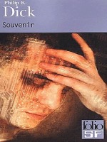 Souvenir de Dick Philip K chez Gallimard