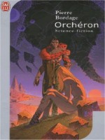Orcheron de Bordage Pierre chez J'ai Lu