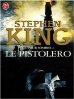 La Tour Sombre T1 - Le Pistolero - King Stephen (J'ai Lu)