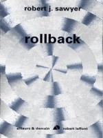 Rollback - Sawyer Robert (Robert Laffont)