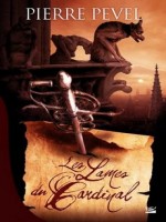 Lames Du Cardinal (les) (nouvelle Edition) - Pevel/pierre (Bragelonne)