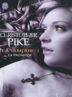 La Vampire - 1 - La Promesse - Pike Chistopher (J'ai Lu)