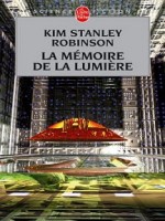 La Memoire De La Lumiere de Stanley Robinson-k chez Lgf