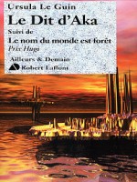 Le Dit D'aka  Le Nom Du Monde Est Foret de Le Guin Ursula chez Robert Laffont