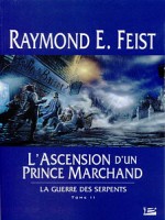 Ascension D'un Prince Marchand (l') de Feist/raymond chez Bragelonne