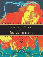 Oscar Wilde Et Le Jeu De La Mort de Brandreth Gyles chez 10 X 18