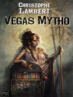 Vegas Mytho de Lambert Christophe chez Fleuve Noir