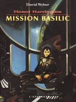 Honor Harrington 01 - Mission Basilic de Weber/david chez Atalante