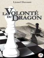 La Volonte Du Dragonla Volonte Du Dragon de Lionel Davoust chez Critic