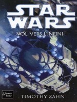 Star Wars N84 Vol Vers L'infini de Zahn Timothy chez Fleuve Noir