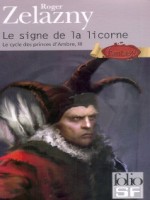 Le Signe De La Licorne (cycle 3) de Zelazny Roger chez Gallimard