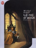 Le Roi D'aout de Pagel Michel chez J'ai Lu